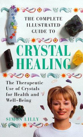 Cover for The Complete Illustrated Guide to Crystal Healing