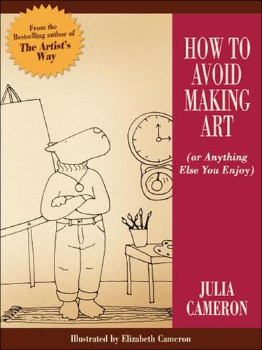 Cover for How to Avoid Making Art (or Anything Else You Enjoy)