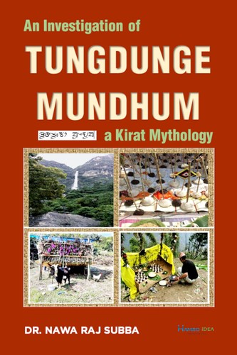Cover for An Investigation of Tungdunge Mundhum, A Kirat Mythology