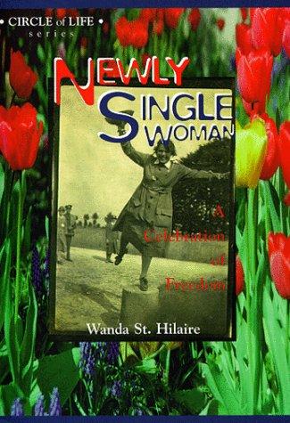 Cover for Newly Single Woman A Celebration of Freedom
