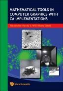 Cover for Mathematical tools in computer graphics with C♯  implementations