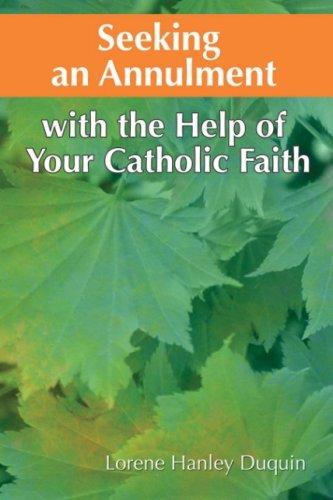 Cover for Seeking an Annulment with the Help of Your Catholic Faith