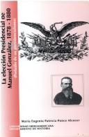 Cover for La eleccíon presidencial de Manuel González, 1878-1880
