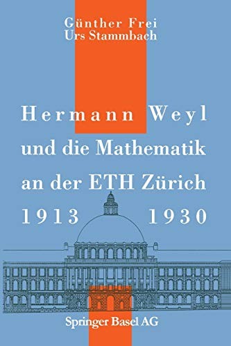 Cover for Hermann Weyl und die Mathematik an der ETH Zürich, 1913–1930