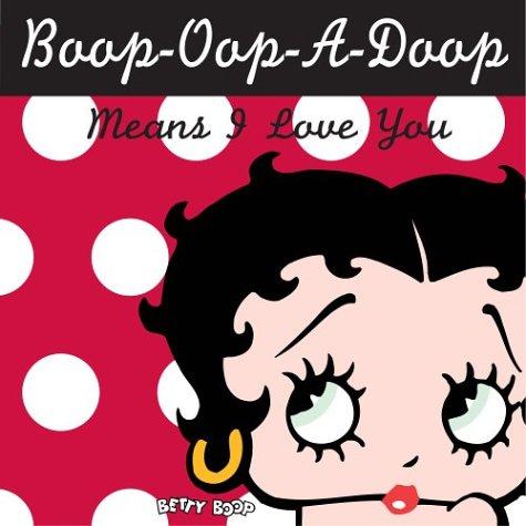 Cover for Boop-Oop-A-Doop Means I Love You