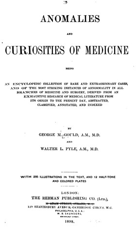 Cover for Anomalies and curiosities of medicine: Being an Encyclopedic Collection of Rare and ...