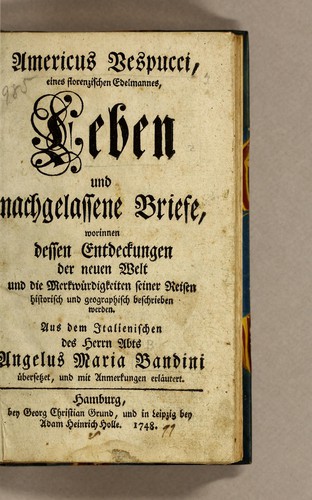 Cover for Americus Vespucci, eines florenzischen Edelmannes, Leben und nachgelassene Briefe, worinnen dessen Entdeckungen der Neuen Welt und die Merkwürdigkeiten seiner Reisen historisch und geographisch beschrieben werden