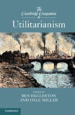 Cover for The Cambridge Companion To Utilitarianism