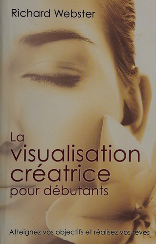 Cover for La visualisation créatrice pour débutants
