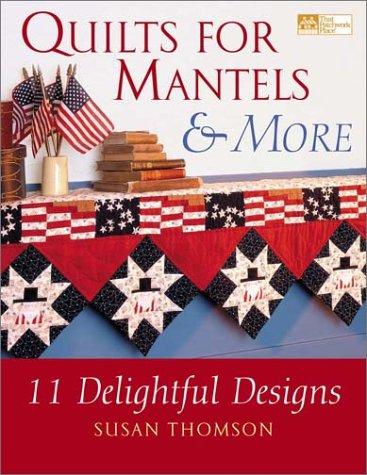 Cover for Quilts for Mantels & More