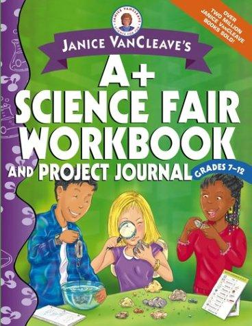 Cover for Janice VanCleave's A+ science fair workbook and project journal.