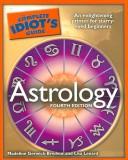 Cover for The Complete Idiot's Guide to Astrology, 4th Edition (Complete Idiot's Guide to)