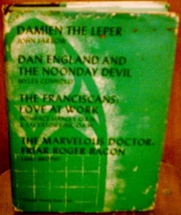 Cover for Damien the Leper, Dan England and the Noonday Devil, The Franciscans: Love at Work and The Marlvelous Doctor : Friar Roger Bacon