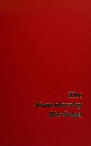 Cover for The Stanislavsky heritage, its contribution to the Russian and American theatre.