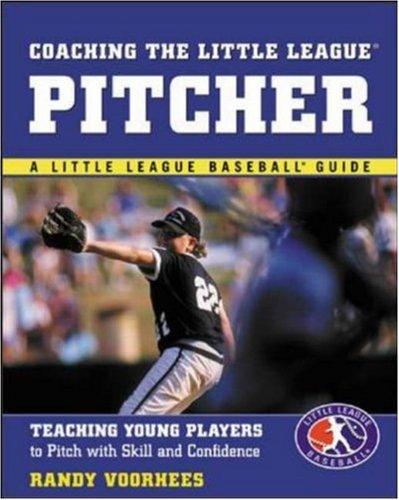 Cover for Coaching the Little League Pitcher 