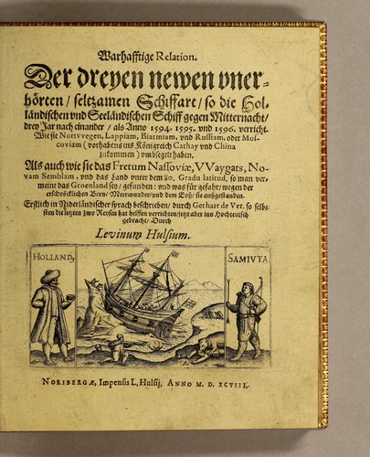 Cover for Warhafftige Relation. Der dreyen newen vnerhörten, seltzamen Schiffart, so die holländischen vnd seeländischen Schiff gegen Mitternacht, drey Jar nach einander, als Anno 1594. 1595. vnd 1596. verricht