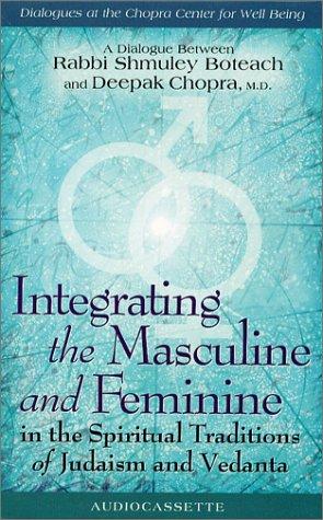 Cover for Integrating The Masculine And Feminine In The Spiritual Traditions Of Judaism and Vedanta