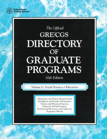 Cover for The Official Gre Cgs Directory of Graduate Programs: Social Sciences, Education (Directory of Graduate Programs Vol C: Social Science, Education)