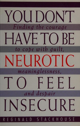 Cover for You Don't Have to Be Neurotic to Feel Insecure