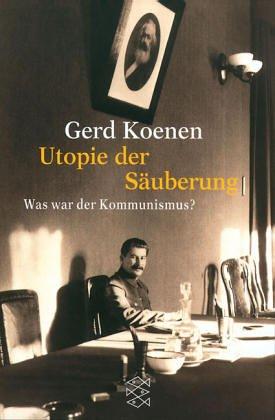 Cover for Utopie der Säuberung. Was war der Kommunismus?
