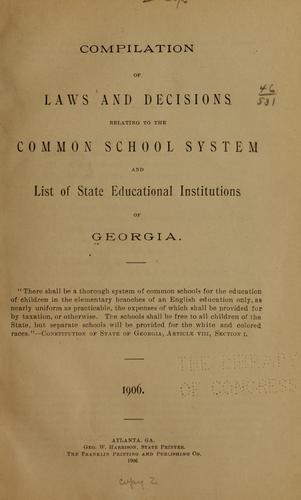 Cover for Compilation of laws and decisions relating to the common school system and list of state educational institutions of Georgia ... 1906.