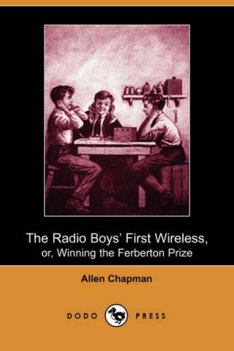 Cover for The Radio Boys' First Wireless, or, Winning the Ferberton Prize (Dodo Press)