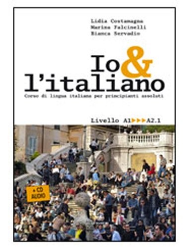 Cover for Io e l'italiano. Corso di lingua italiana per principianti assoluti. Con CD Audio