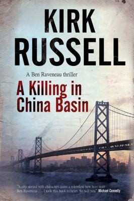 Cover for A Killing In China Basin A Ben Raveneau Thriller