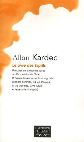 Cover for Le livre des esprits - contenant les principes de la doctrine spirite sur l'immortalité de l'âme, la nature des esprits e
