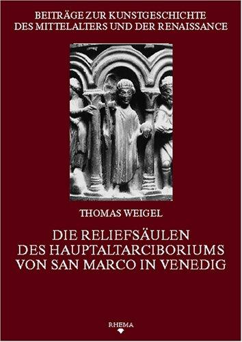 Cover for Die Reliefsäulen des Hauptaltarciboriums von San Marco in Venedig