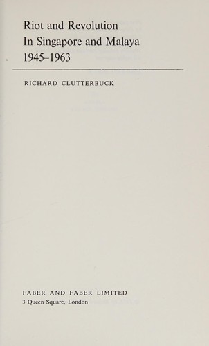 Cover for Riot and revolution in Singapore and Malaya, 1945-1963