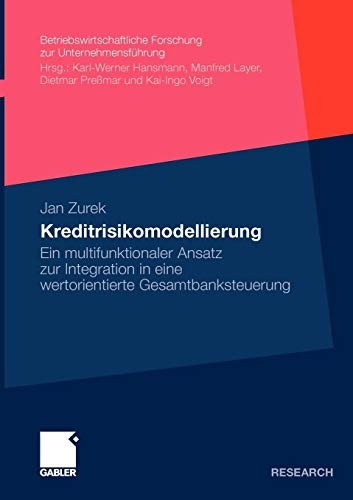 Cover for Kreditrisikomodellierung: Ein multifunktionaler Ansatz zur Integration in eine wertorientierte Gesamtbanksteuerung (Betriebswirtschaftliche Forschung zur Unternehmensführung) (German Edition)