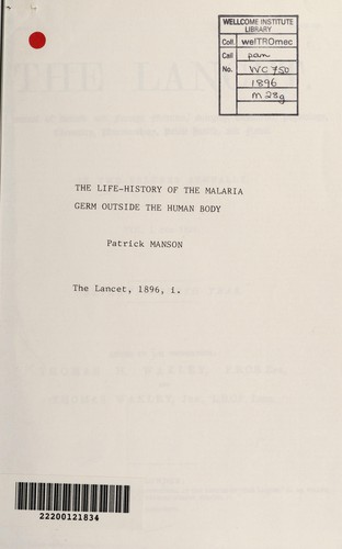 Cover for The Goulstonian Lectures on the life-history of the malaria germ outside the human body