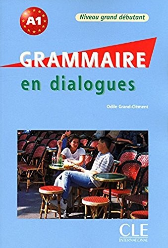 Cover for Grammaire en dialogues - Niveau grand débutant - Livre + CD