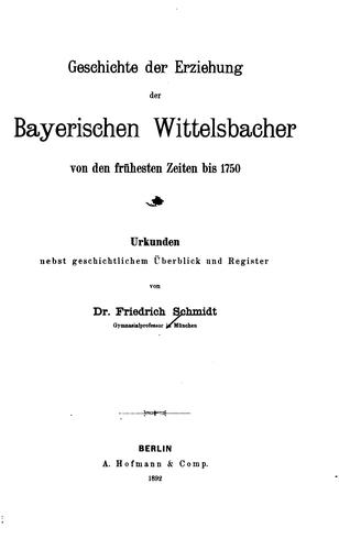 Cover for Geschichte der Erziehung der bayerischen Wittelsbacher von den frühesten Zeiten bis 1750