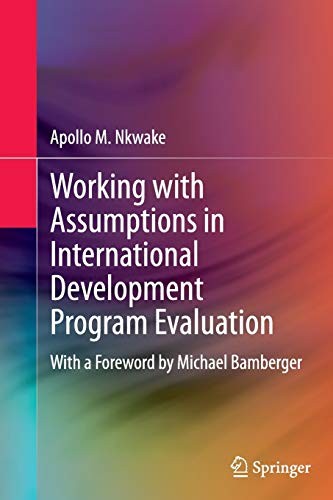 Cover for Working with Assumptions in International Development Program Evaluation