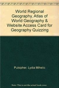 Cover for World Regional Geography, Atlas of World Geography & Website Access Card for Geography Quizzing