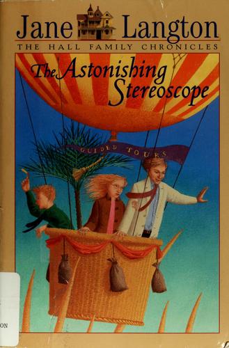 Cover for The Astonishing Stereoscope (Hall Family Chronicles, Book 3)