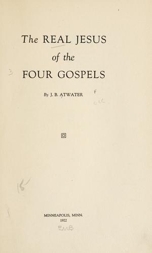 Cover for The real Jesus of the four Gospels.