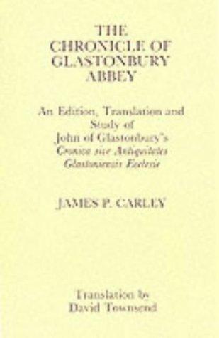Cover for Chronicle of Glastonbury Abbey An Edition, Translation and Study of John of Glastonbury's Cronica sive Antiquitates