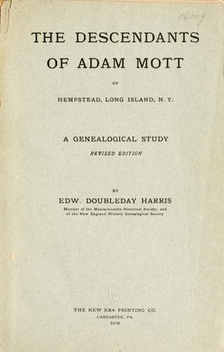 Cover for The descendants of Adam Mott of Hempstead, Long Island, N. Y.