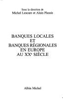 Cover for Banques locales et banques régionales en Europe au XXe siècle