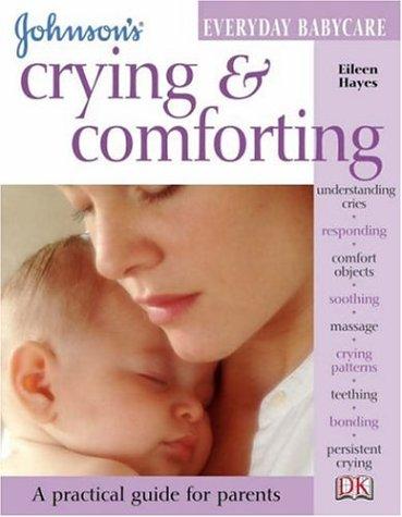 Cover for Crying and Comforting (Johnson's Everyday Babycare)