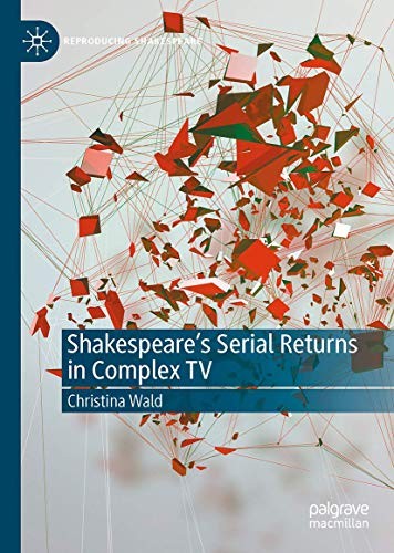Cover for Shakespeare’s Serial Returns in Complex TV