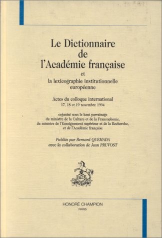 Cover for Le Dictionnaire de l'Académie française et la lexicographie institutionnelle européenne