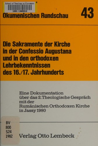 Cover for Die Sakramente der Kirche in der Confessio Augustana und in den orthodoxen Lehrbekenntnissen des 16./17. Jahrhunderts
