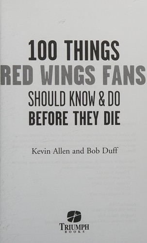Cover for 100 things Red Wings fans should know & do before they die