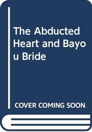 Cover for The Abducted Heart and Bayou Bride