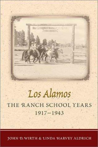 Cover for Los Alamos--The Ranch School Years, 1917-1943