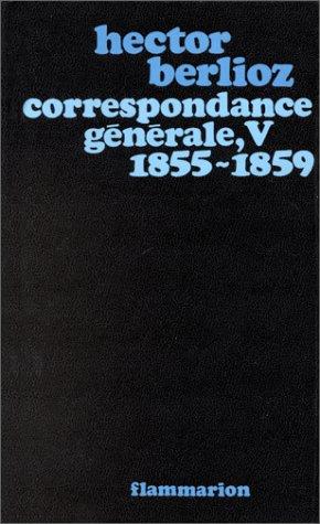 Cover for Correspondance générale de Berlioz, tome 5, 1855-1859